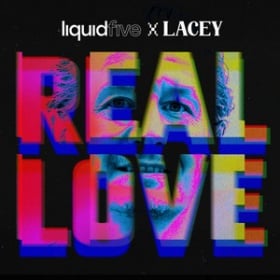 LIQUIDFIVE X LACEY - REAL LOVE